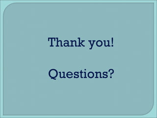 Thank you! Questions? 