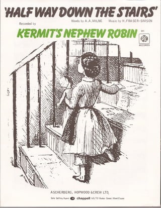 Halfway down the stairs  kermit's nephew robin