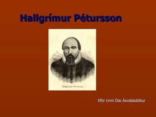 Hallgrímur Pétursson ,[object Object]