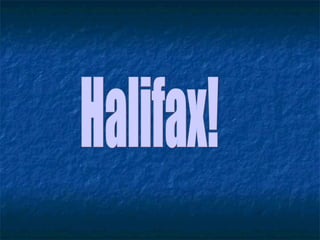Halifax! 