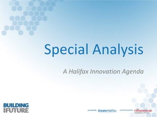 Special Analysis
A Halifax Innovation Agenda
 