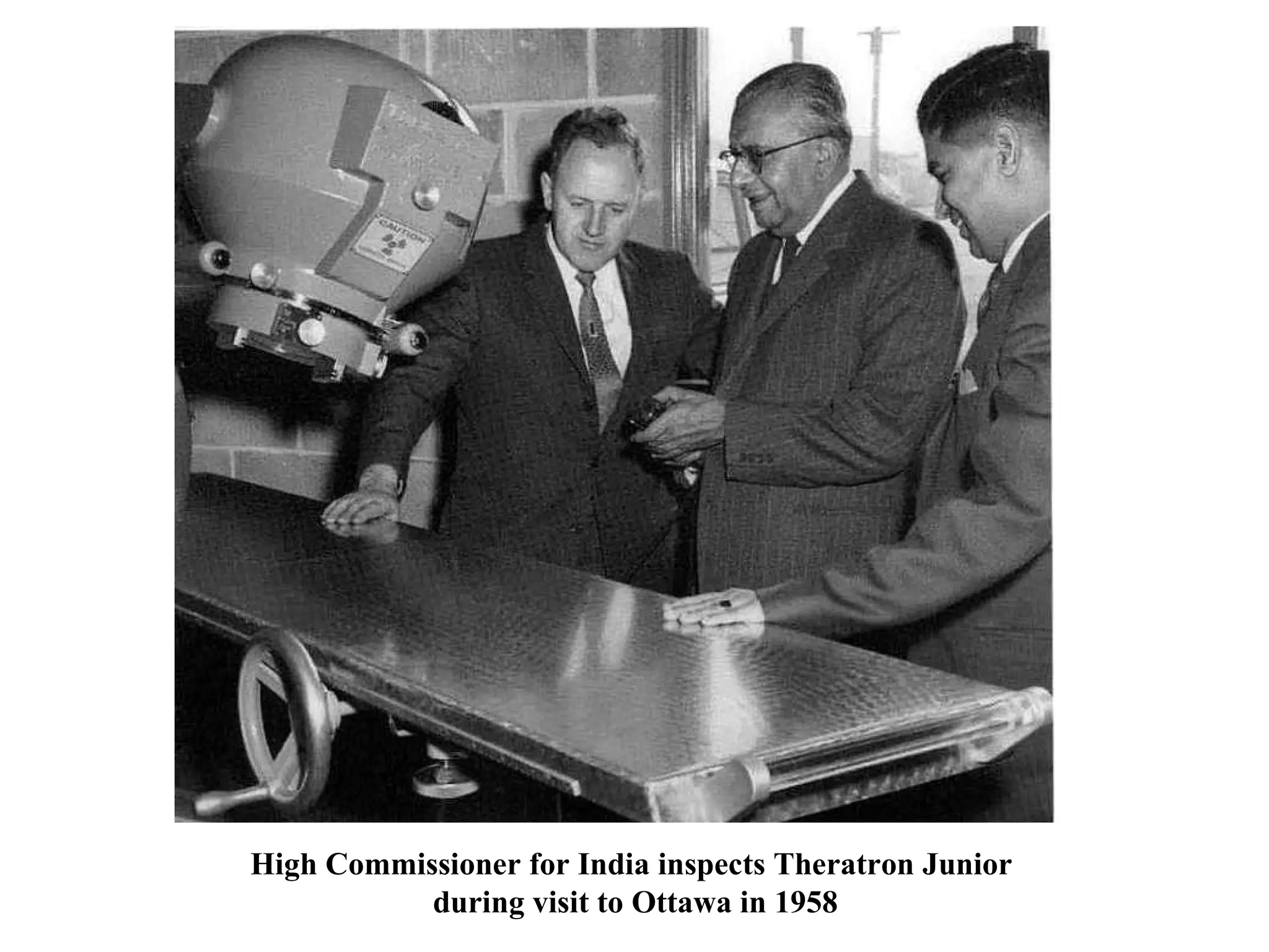 High Commissioner for India inspects Theratron Junior  during visit to Ottawa in 1958 