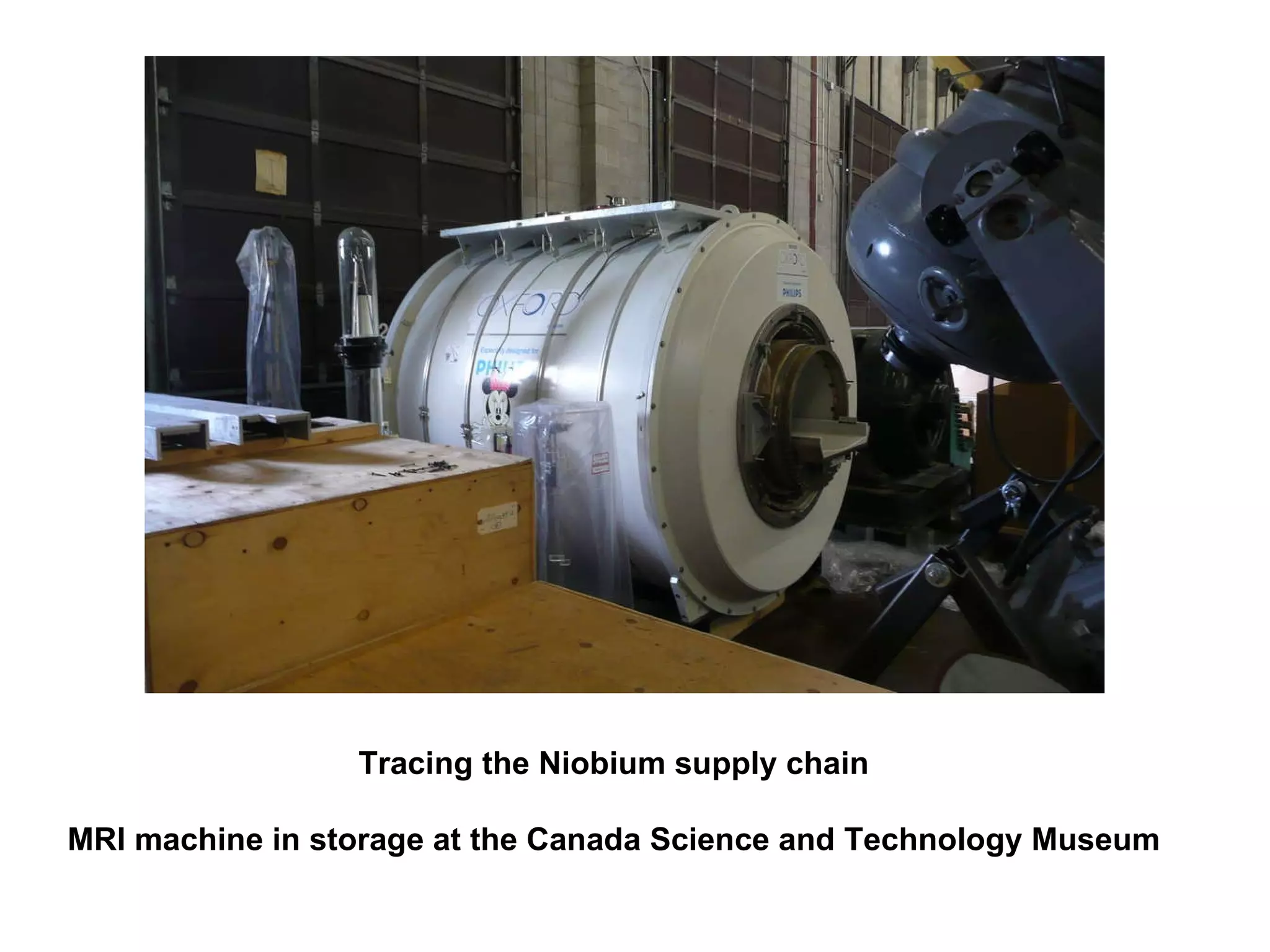 Tracing the Niobium supply chain MRI machine in storage at the Canada Science and Technology Museum 