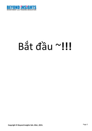 Page 3Copyright © Beyond Insights Sdn. Bhd., 2015.
Bắt đầu ~!!!
 