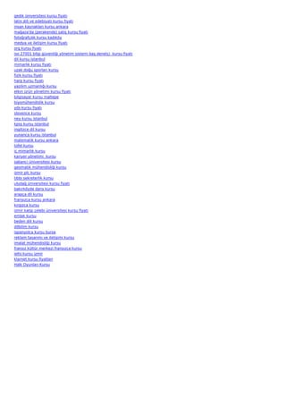 gedik üniversitesi kursu fiyatı
latin dili ve edebiyatı kursu fiyatı
insan kaynakları kursu ankara
mağaza'da (perakende) satış kursu fiyatı
fotoğrafçılık kursu kadıköy
medya ve iletişim kursu fiyatı
org kursu fiyatı
iso 27001 bilgi güvenliği yönetim sistemi baş denetçi  kursu fiyatı
dil kursu istanbul
mimarlık kursu fiyatı
uzak doğu sporları kursu
fizik kursu fiyatı
harp kursu fiyatı
yazılım uzmanlığı kursu
etkin ürün yönetimi kursu fiyatı
bilgisayar kursu maltepe
biyomühendislik kursu
yds kursu fiyatı
slovence kursu
ney kursu istanbul
kpss kursu istanbul
ingilizce dil kursu
yunanca kursu istanbul
matematik kursu ankara
tofel kursu
iç mimarlık kursu
kariyer yönetimi  kursu
sabanci üniversitesi kursu
geomatik mühendisliği kursu
izmir plc kursu
tıbbı sekreterlik kursu
uludağ üniversitesi kursu fiyatı
bakırköyde dans kursu
arapça dil kursu
fransızca kursu ankara
kırgızca kursu
izmir katip çelebi üniversitesi kursu fiyatı
emlak kursu
beden dili kursu
dilbilim kursu
ispanyolca kursu bursa
reklam tasarımı ve iletişimi kursu
imalat mühendisliği kursu
fransız kültür merkezi fransızca kursu
ielts kursu izmir
klarnet kursu fiyatları
Halk Oyunları Kursu
 