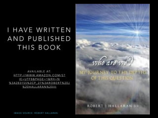 I H AV E W R I T T E N
A N D P U B L I S H E D
T H I S B O O K
!
!
AVA I L A B L E AT:
H T T P : / / W W W. A M A Z O N . C O M / S ?
I E = U T F 8 & PA G E = 1 & R H = N
% 3 A 2 8 3 1 5 5 % 2 C P _ 2 7 % 3 A R O B E R T % 2 0 J
% 2 0 H A L L A R A N % 2 0 I I I
I M A G E S O U R C E : R O B E R T H A L L A R A N
 