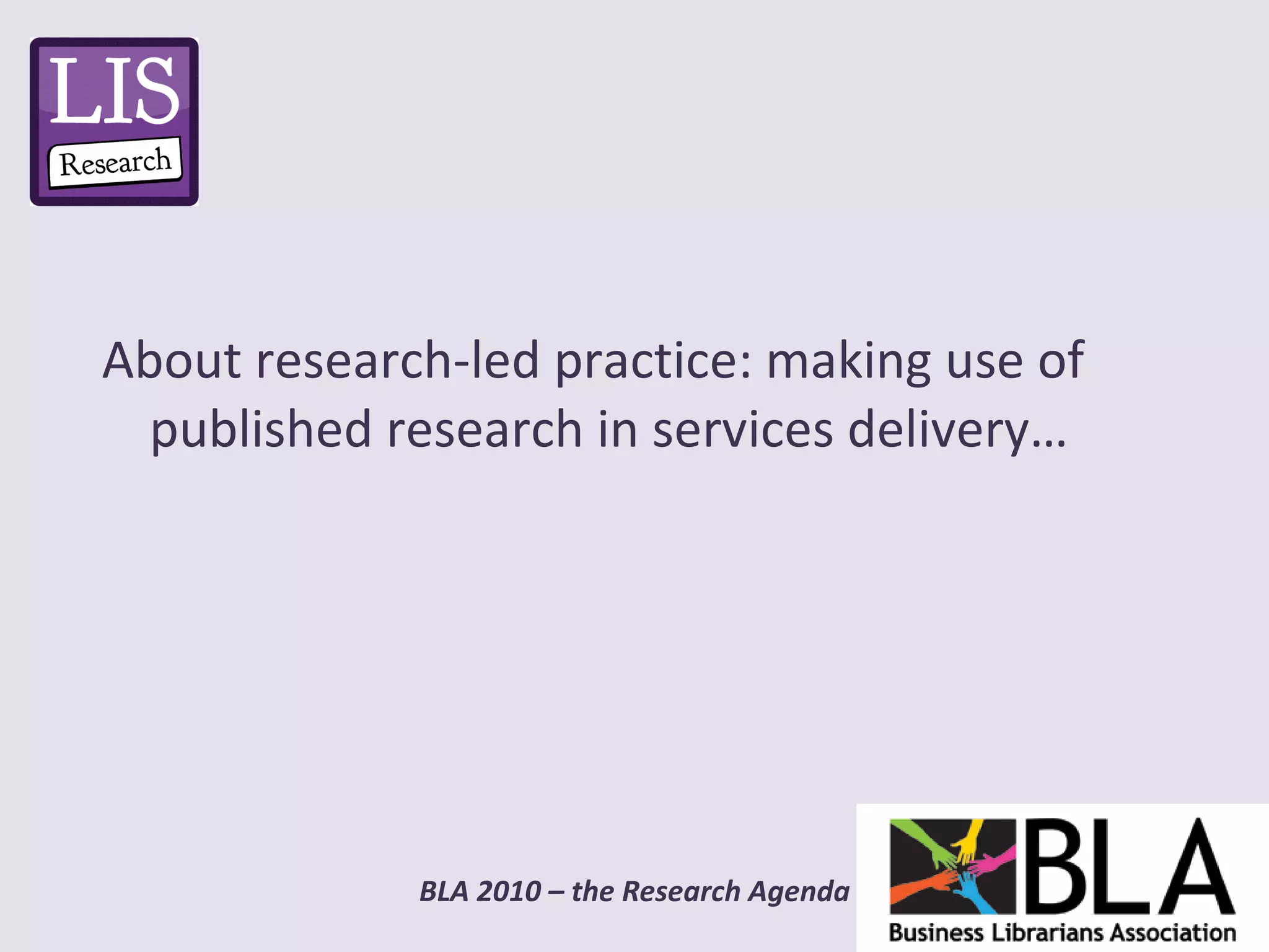 About research-led practice: making use of published research in services delivery… 