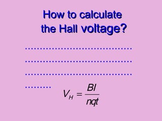 How to calculate  the Hall  voltage? ..................................................................................................................... 
