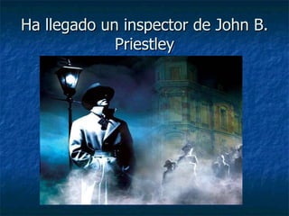 Ha llegado un inspector de John B. Priestley 