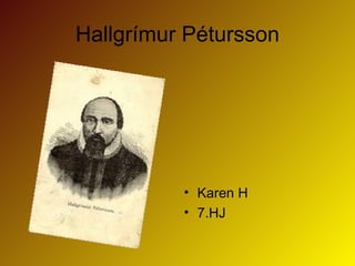 Hallgrímur Pétursson ,[object Object],[object Object]