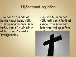 Hjónaband og börnÞá bar til tíðinda að þetta haust komu fólk til kaupmanahafnar sem höfðu verið í Alsír eftir að hafa verið rænt í Tyrkjaráninuog var talið að það fólk hafi verið farið að ryðga í trú sinni eða kristinni trú og jafnvel móðurmálinu