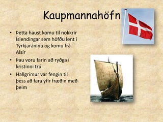 KaupmannahöfnÞetta haust komu til nokkrir Íslendingar sem höfðu lent í Tyrkjaráninu og komu frá AlsírÞau voru farin að ryðga í kristinni trúHallgrímur var fengin til þess að fara yfir fræðin með þeim 