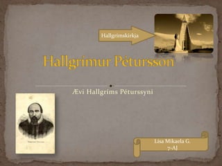Hallgrímskirkja Hallgrímur Pétursson Ævi Hallgríms Péturssyni Lísa Mikaela G. 7-AJ 