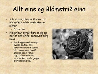 Og varð Hallgrímur fyrir valinuNámsárin í KaupmannahöfnÍ þessum hópi var kona frá VestmannaeyjumGuðríður SímonardóttirGuðríður var gift kona en maður hennar hafði sloppið við að vera ræntEyjólfur SölmundarsonUrðu Hallgrímur og Guðríður ástfanginn og uxu mál þannig að hann hætti í náminu og fór til Íslands með Guðríði þegar hópurinn var sendur heim