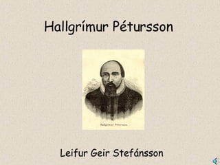 Hallgrímur Pétursson Leifur Geir Stefánsson 