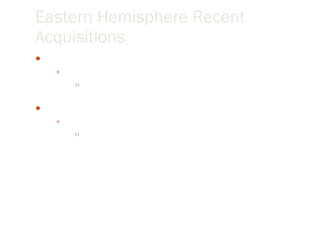 Eastern Hemisphere Recent Acquisitions July 2007 UK: PSL Energy Services Eastern Hemisphere provider of process, pipeline, well intervention services Nov 2007 Russia: OOO Burservice Directional drilling services in Russia 