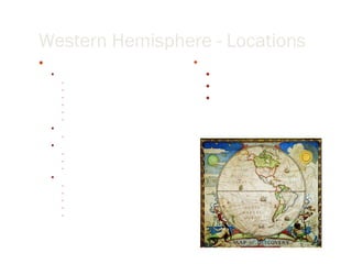 Western Hemisphere - Locations North   America US Anchorage, AK Bakersfield, CA Denver, CO Oklahoma City, OK Lafayette, LA Houston, TX Canada Calgary, Alberta Mexico Villa Hermosa Ciudad del Carmen Reynosa Carretera Monterrey Latin America Venezuela = Caracas, Maturin, Punta Camacho Colombia = Bogota Ecuador = Quito Argentina = Buenos Aires Brazil = Rio de Janeiro, Macae, Salvador Distribution Channel Structure Short as possible Use local materials if possible All other materials from (2) W. Hemisphere manufacturing facilities.  