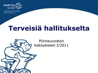 Terveisiä hallitukselta Piirineuvoston kokoukseen I/2011 