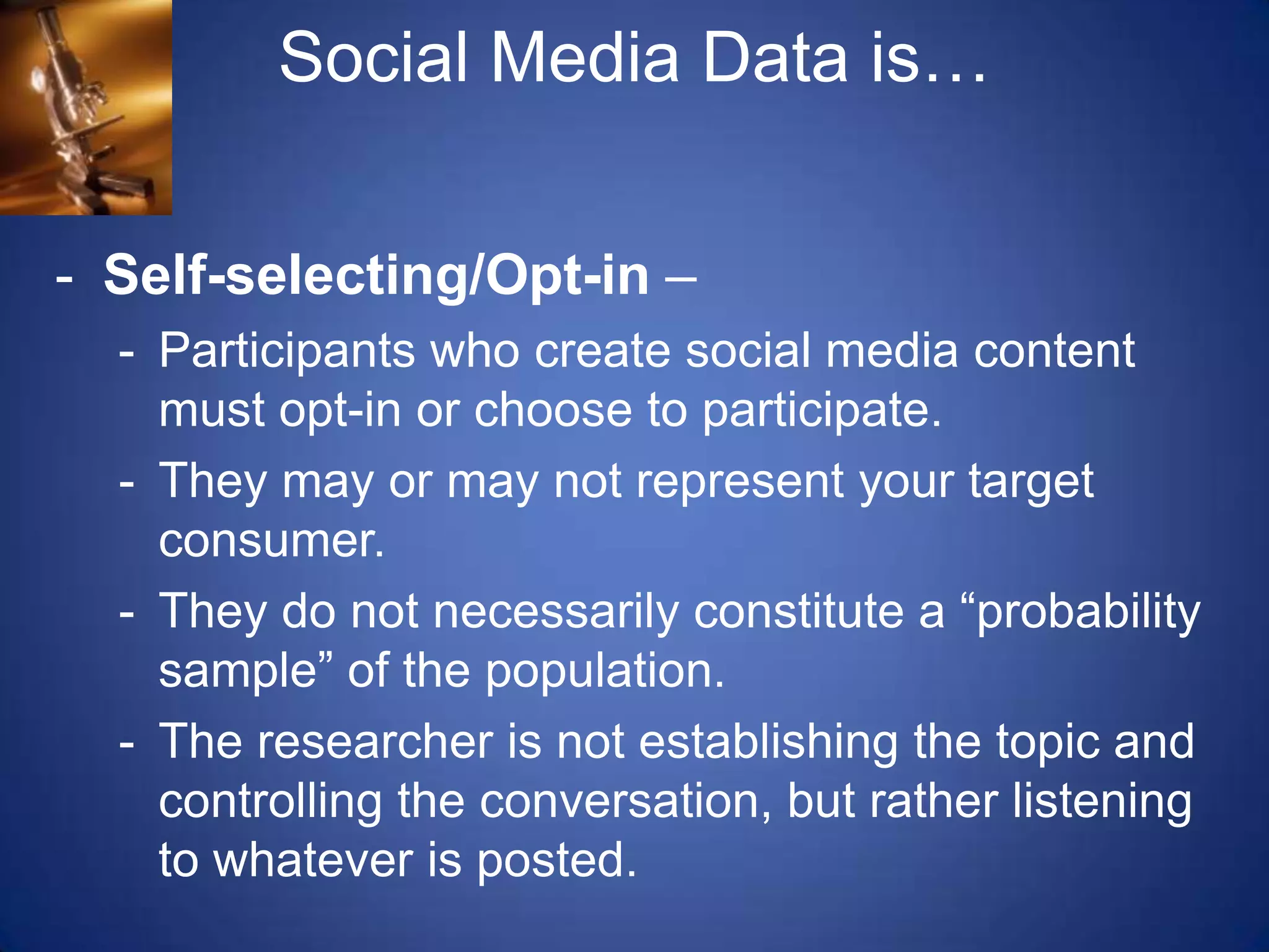 Social Media Data is…Self-selecting/Opt-in– 