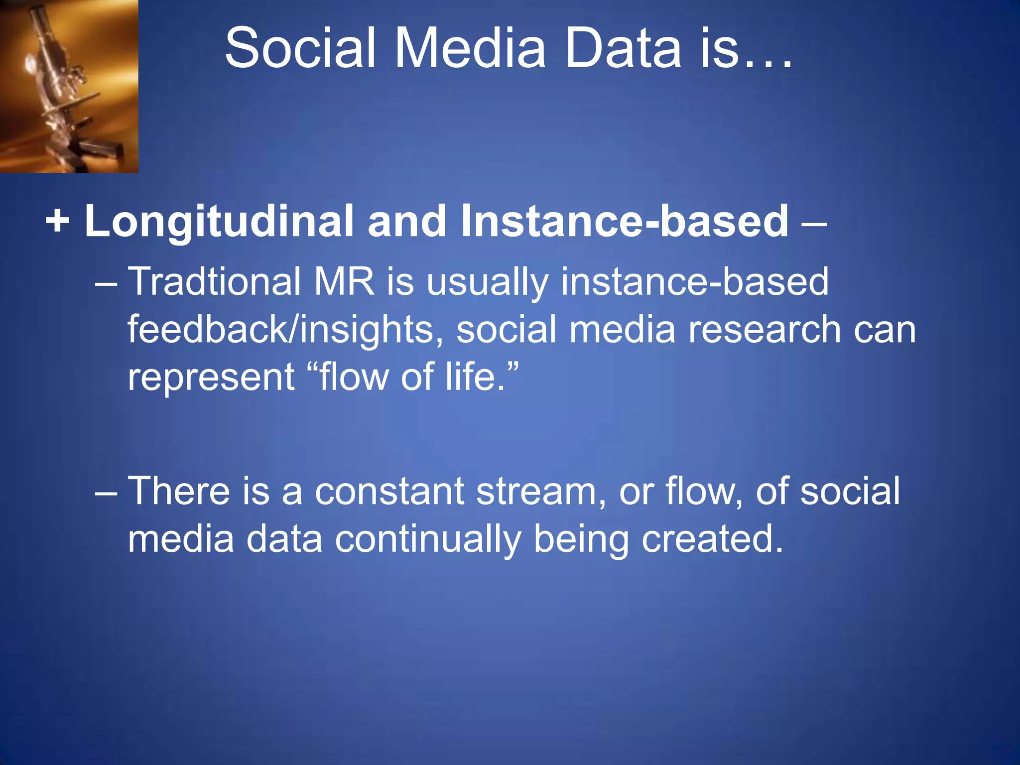 They may or may not represent your target consumer. 