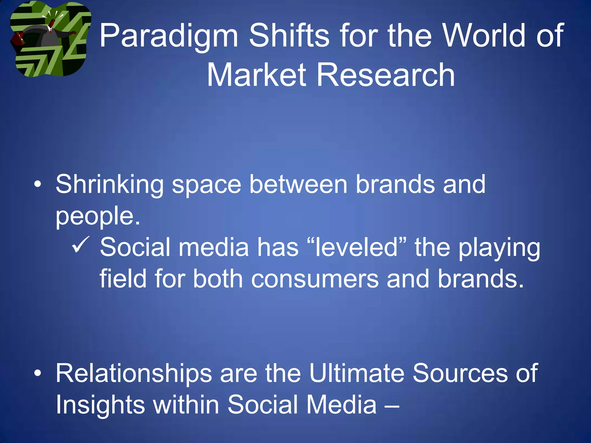 Social Media Data is…+ Self-recording/Archival – Conversations, both public and private, within the social media environment are archived and available for others to consume at will.Conversations with people in traditional research methods are recorded, but are generally only available to permission-based viewers/listeners. This creates an interesting blend of liability and value to researchers and brands. 