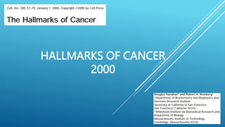 HALLMARKS OF CANCER
2000
 