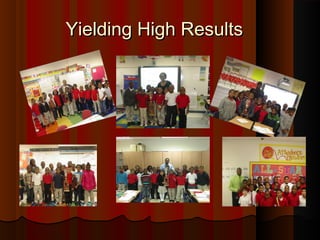 Yielding High Results
 