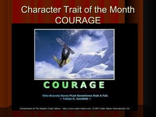 Character Trait of the Month
       COURAGE
 