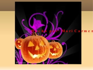 Hecho por: Mari Carmen 