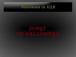 SONGS  OF HALLOWEEN Halloween in USA 