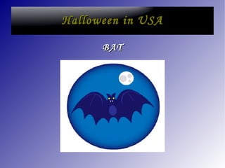 Halloween in USA BAT 