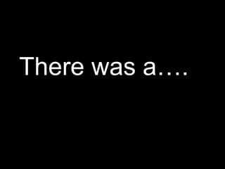 There was a….
 