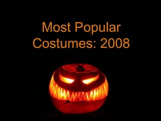 Most Popular Costumes: 2008 