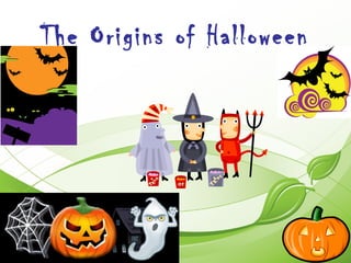 The Origins of Halloween
 