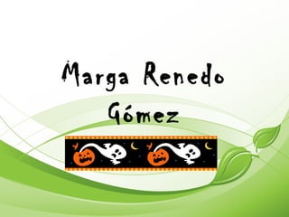Marga Renedo
   Gómez
 