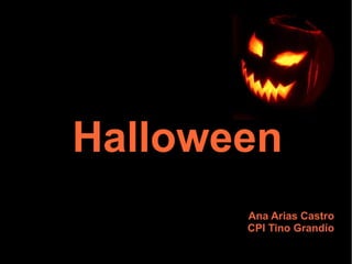 Halloween
Ana Arias Castro
CPI Tino Grandío

 