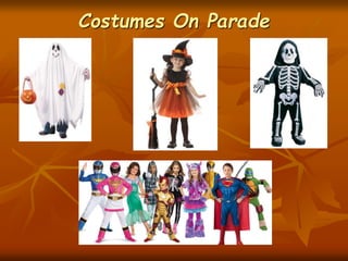Costumes On Parade
 