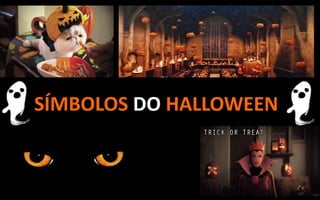 SÍMBOLOS DO HALLOWEEN
 