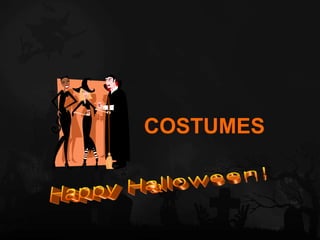COSTUMES Happy Halloween! 