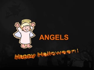 ANGELS Happy Halloween! 