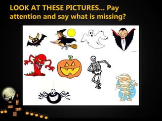 LOOK AT THESE PICTURES... Pay
attention and say what is missing?
 