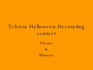 Telvista Halloween Decorating contest Photos & Winners 