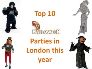Top 10 Parties in London this year 