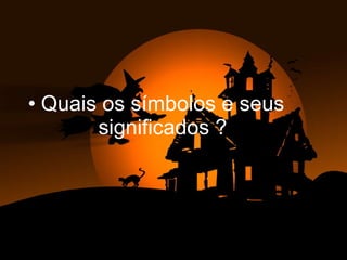 Quais os símbolos e seus significados ? 