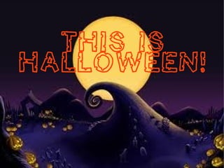 This is
HALLOWEEN!
 