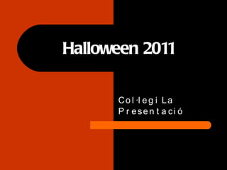 Halloween 2011 Col·legi La Presentació 