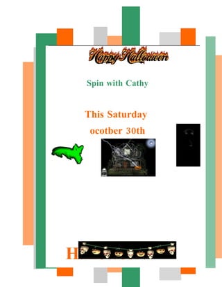 Spin with Cathy
This Saturday
30ocotber th
8:30 . .a m
HalloweeN
 