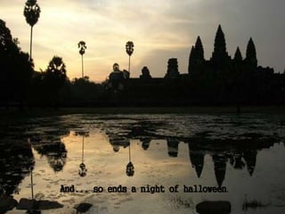 And... so ends a night of halloween.