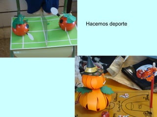 Hacemos deporte 
 