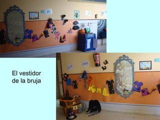 El vestidor 
de la bruja 
 